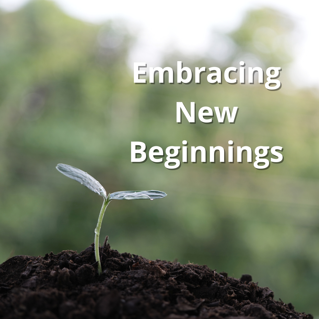 Embracing New Beginnings