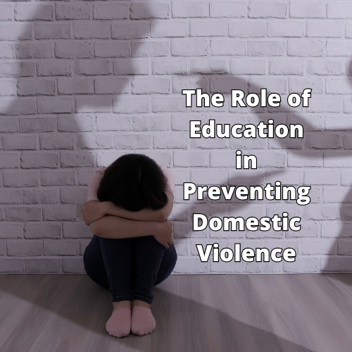 Education’s Role in Preventing Domestic Violence