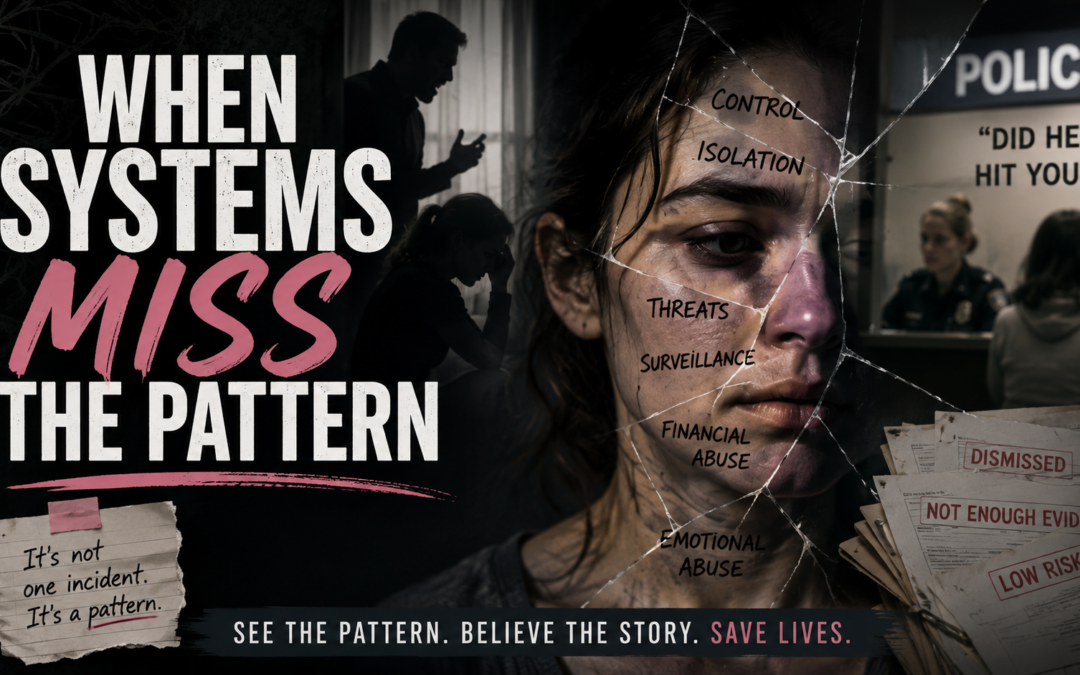 Beyond “Did He Hit You?”: When Systems Miss the Pattern